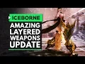 Monster Hunter World Iceborne New Amazing Layered Weapons Update Kulve Taroth Weapon Upgrades