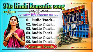 90s hindi love song dj susovan remix hindi song dj bm remix humming bass dj song dj sk remix