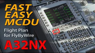 FS2020 A32NX - Fast and Easy MCDU Flight Plan