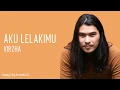 Download Lagu Aku Lelakimu - Virzha (Karaoke)