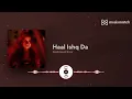 Haal Ishq Da Remix | Original Mix By ChandMaxson Dj | ft.Rashmeet Kaur