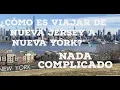 VIAJANDO DE NUEVA JERSEY A NUEVA YORK Precios vistas recomendaciones
