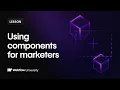 Using Components for Marketers Webflow tutorial