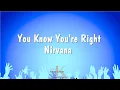 Download Lagu You Know You're Right - Nirvana (Karaoke Version)