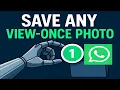How to Save Any WhatsApp View Once Photo or Video!