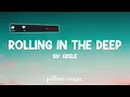 Rolling In The Deep - Adele (Lyrics) 🎵