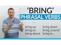 Learn English Phrasal Verbs with BRING bring on bring about bring forward