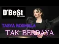 Download Lagu TAK BERDAYA - TASYA ROSMALA - D'BeSt Group