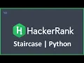 Staircase Python Hacker Rank Solution