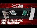 MIDI Controller Synthesizer Project - Part 1 AGM Summer Break Edition