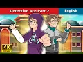 Detective Ace 2 Story Stories for Teenagers EnglishFairyTales