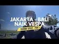 Download Lagu JAKARTA - BALI NAIK VESPA (TOURING TIPIS2) - PART 1