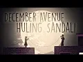 Download Lagu December Avenue - Huling Sandali (OFFICIAL LYRIC VIDEO)