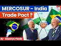 Lagu MERCOSUR-India Trade Pact Explained: What’s Changing \u0026 Why It Matters? | StudyIQ IAS English