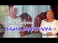 Download Lagu Mega Sulyana - SAMA JAHATNYA  (Cover) Ciptaan Leo Weldy