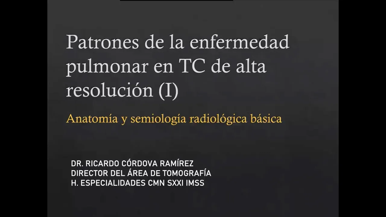 1 - 3 Patrones de la enfermedad pulmonar en TAC de alta resolución I | Dr. Ricardo Cordova