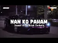 Download Lagu DJ NAN KO PAHAM VIRAL TIKTOK TERBARU 2025