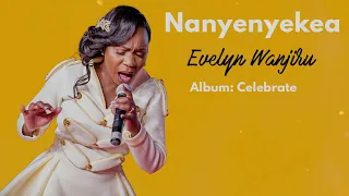 evelyn wanjiru nanyenyekea official audio sms skiza 7301140 to 811 