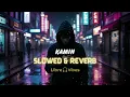 EMIN & JONY - Kamin (Slowed + Reverb) | Emotional Chill Vibes