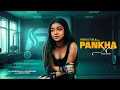 Download Lagu Pankha Dolay Diyo Na x Ab Ke Baras - Neelam Matadin | Freestyle