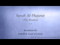 Download Lagu Surah Al Hujurat The Rooms   049   Abdullah Awad al Juhani   Quran Audio