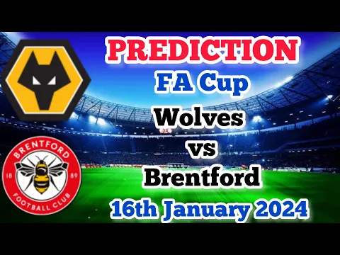 Download MP3 Wolverhampton Wanderers vs Brentford Prediction and Betting Tips | 16th January 2024