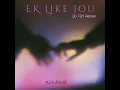 Lagu Ek like jou (DJ TOY Remix)