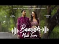 Barish Mein Tum|Neha Kakkar|Rohanpreet Singh|Gauahar Khan|Zaid Darbar|Lofi Zone|