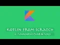 kotlin from scratch Variables var val