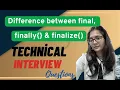 Difference between final finally and finalize Java Placement Guide Interview Questions
