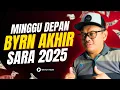MINGGU DEPAN BYRN AKHIR SARA 2025!