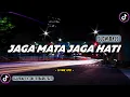 Download Lagu DJ Jaga Mata Jaga Hati Slow Beat Remix Viral TikTok Terbaru 2022 Full Bass