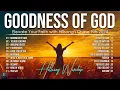 Download Lagu Goodness Of God ~ Hillsong Worship Christian Worship Songs 2024 🙏 Best Praise And Worship Lyrics #37