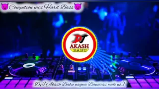  compition mix hard bass dj akash babu nagwa banaras wale no 1