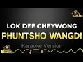 Download Lagu Lok dee chey wong ga karaoke version without vocal phuntsho wangdi