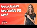 How to Activate Boost Mobile SIM Card - Step by Step