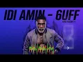 6UFF - IDI AMIN (MUSIC) | DARK AFRO DRILL ANTHEM | MUST WATCH 🔥