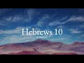 Hebrews Chapter 10 ESV Daily Bible Reading HearBelieve com