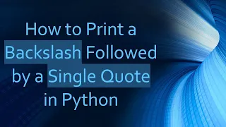 How to Print a Backslash Followed by a Single Quote in Python
