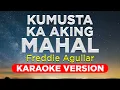KUMUSTA KA AKING MAHAL - Freddie Aguilar (HQ KARAOKE VERSION with lyrics)