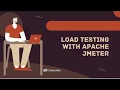 Load Testing with Apache JMeter