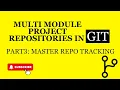 Multimodule Projects in Git - Part3 Handling Subprojects Using Master Repository Tracking