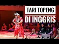 Tari Topeng di Luar Negeri | Tari Topeng di Inggris | Tarian Tradisional Indonesia di Luar Negeri