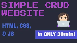 HTML CSS and JavaScript CRUD Website in 30min Start to Finish Tutorial