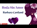 Boda Sin Amor Barbara Cartland Novela completa