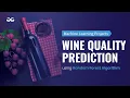 WINE QUALITY PREDICTION using RANDOM FOREST Algorithm Machine Learning Projects GeeksforGeeks