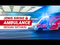 Download Lagu Jenis Sirine Ambulance Sesuai Situasinya