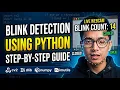 Blink Detection using Python Step by Step Guide - cv2 numpy dlib imutils