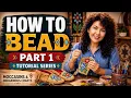 Beading MASTER Class - Part 1