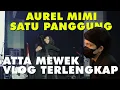 VLOG TERLENGKAP! AUREL MIMI SATU PANGGUNG, ATTA TERHARU!!!